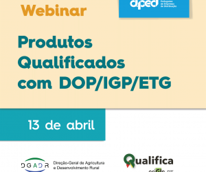 APED promove webinar “Produtos Qualificados com DOP/IGP/ETG”